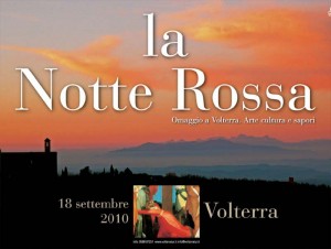Notte Rossa, omaggio a Volterra - Notte d’arte, cultura e sapori 18 Settembre 2010